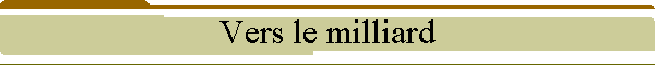 Vers le milliard